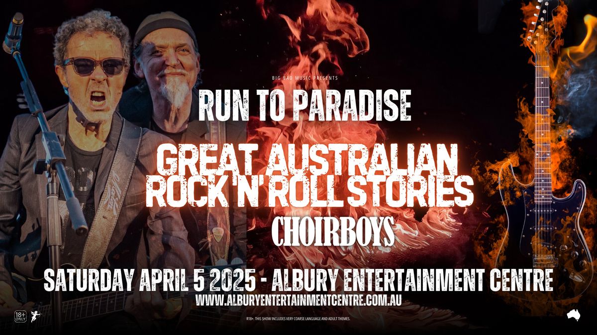 Choirboys: Run To Paradise - The Stories of Australian Rock N\u2019 Roll - Albury Entertainment Centre