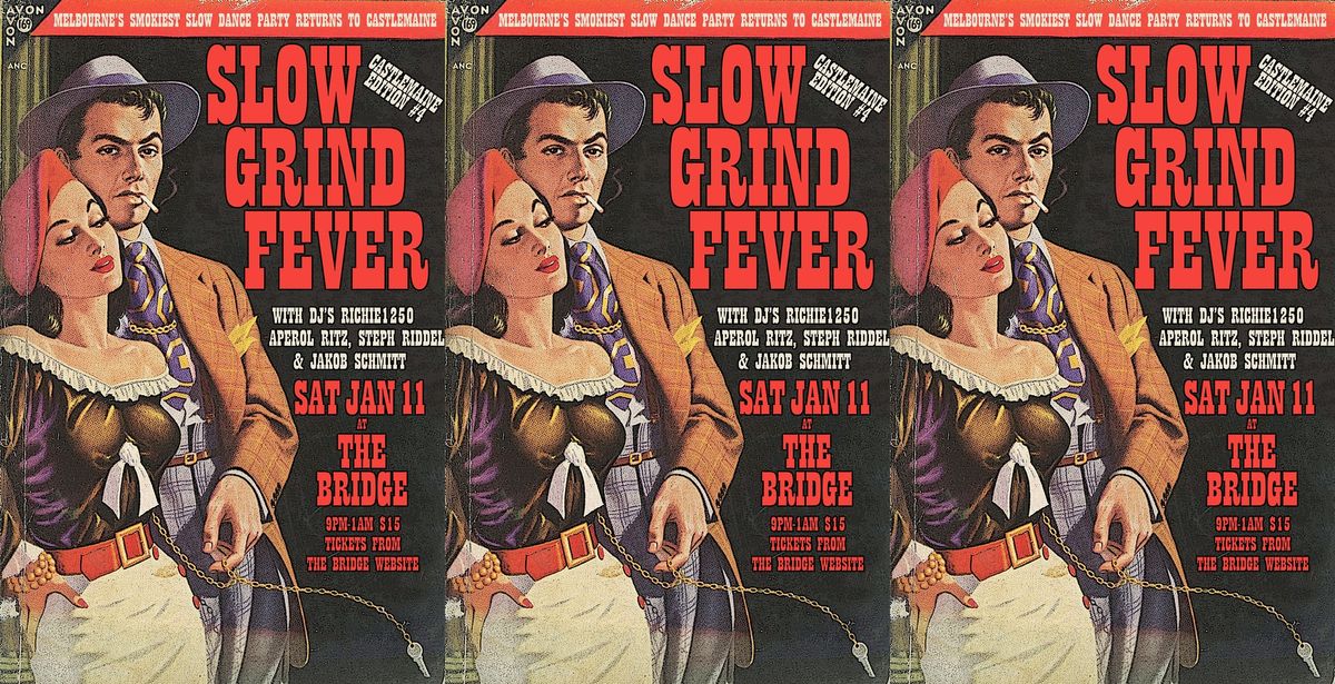 SLOW GRIND FEVER CASTLEMAINE EDITION #4