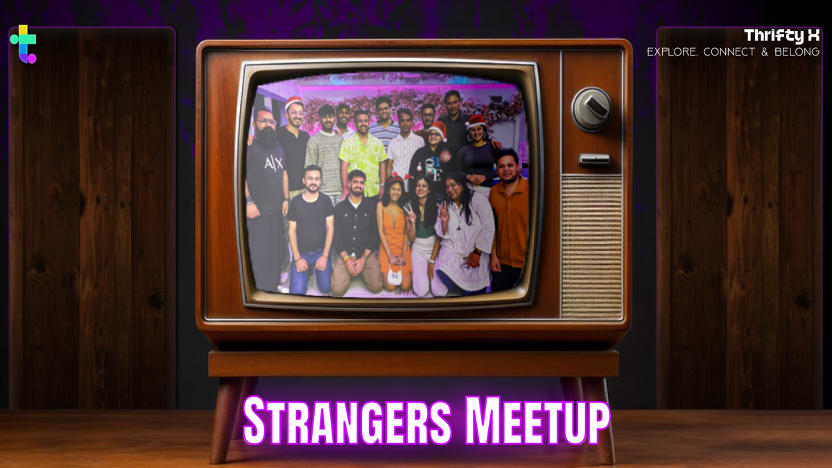 Thrifty X Strangers Meet Event (Bengaluru)