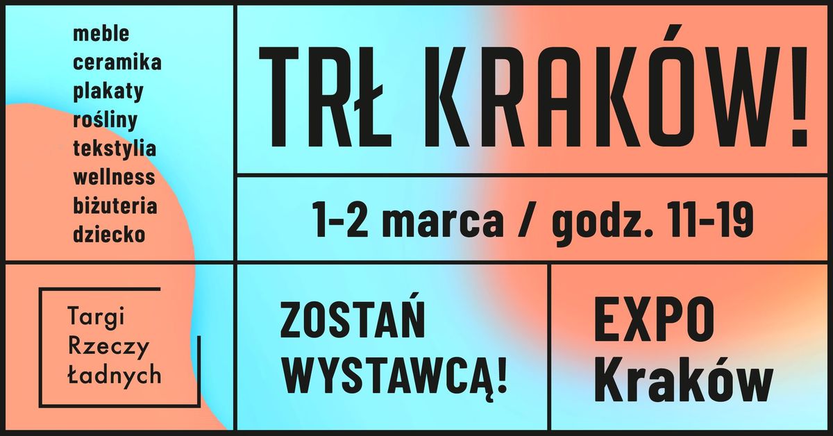 TR\u0141 KRAK\u00d3W! \/ Targi Rzeczy \u0141adnych \/ 1-2 marca