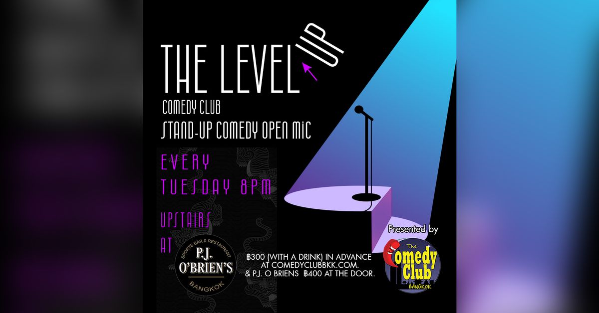 The Level Up Comedy Club - Stand-Up Open Mic @ P.J. O'Briens!