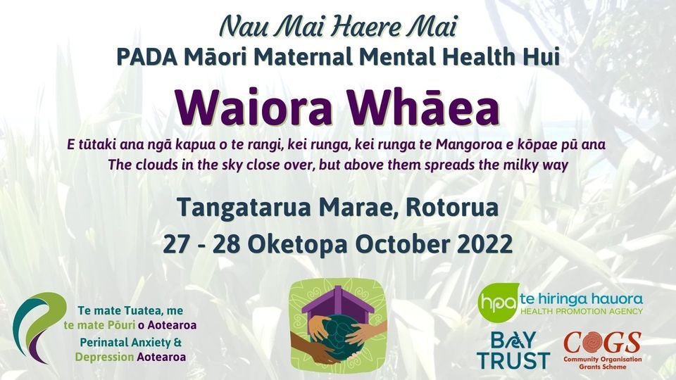 Waiora Wh\u0101ea - PADA M\u0101ori Maternal Mental Health Hui - Rotorua - 27&28 Oketopa October 2022