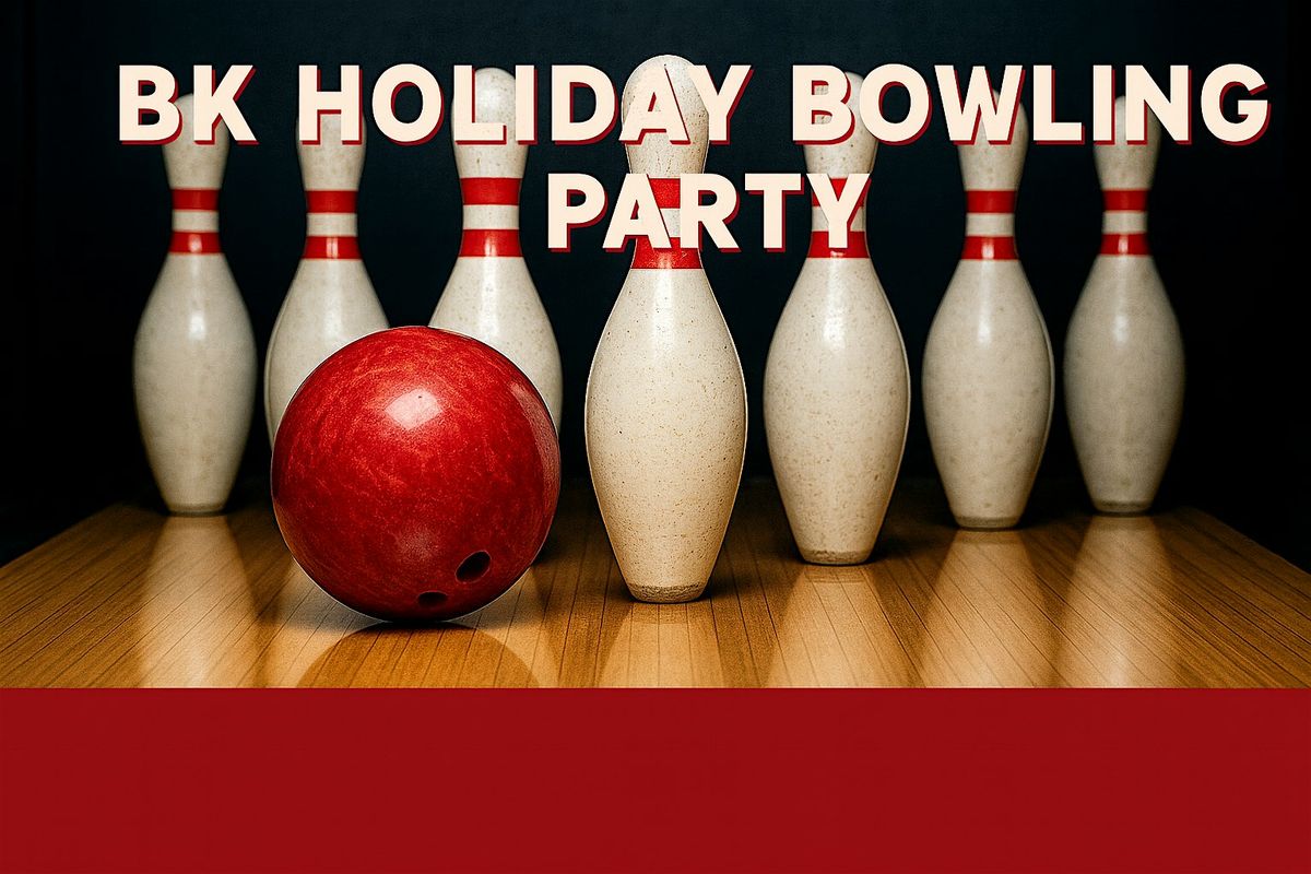 BK Holiday Bowling Party