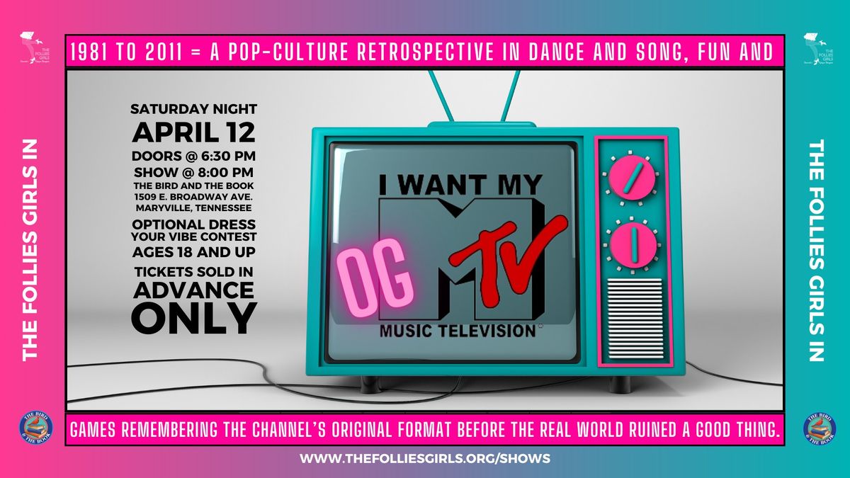 I WANT MY "OG" MTV! A pop-culture retrospective from The Follies Girls