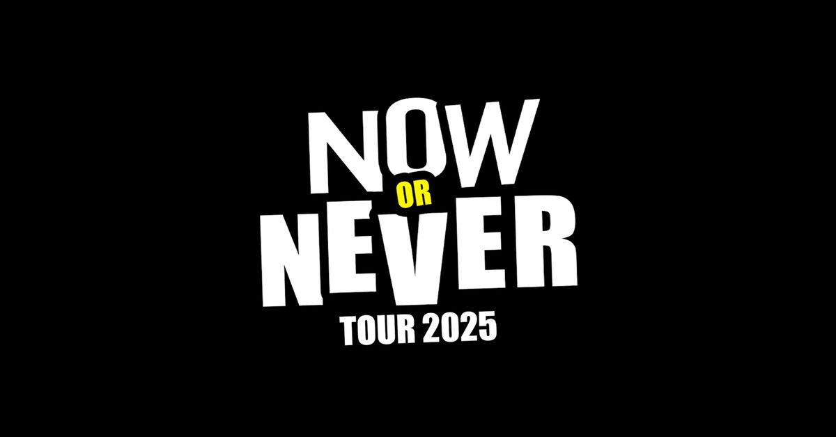 Now Or Never Tour 2025 Kickoff Show!!