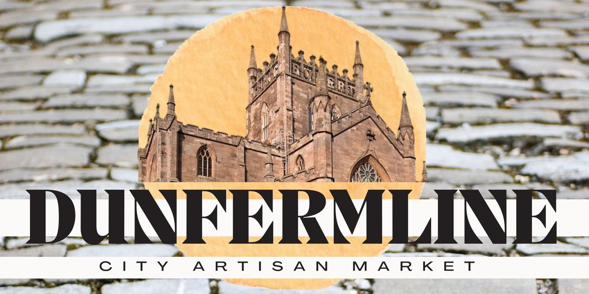 Dunfermline City Artisan Market - October 