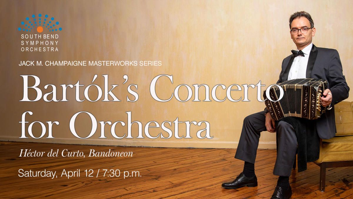 South Bend Symphony Orchestra - Bartoks Concerto for Orchestra at Morris Performing Arts Center