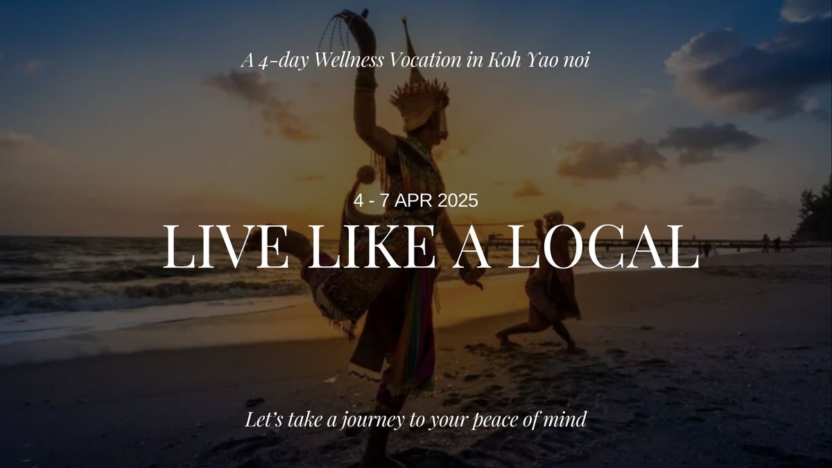 \u201cLive Like a Local\u201d on Koh Yao Noi: A 4-day Wellness Vacation on Koh Yao Noi 