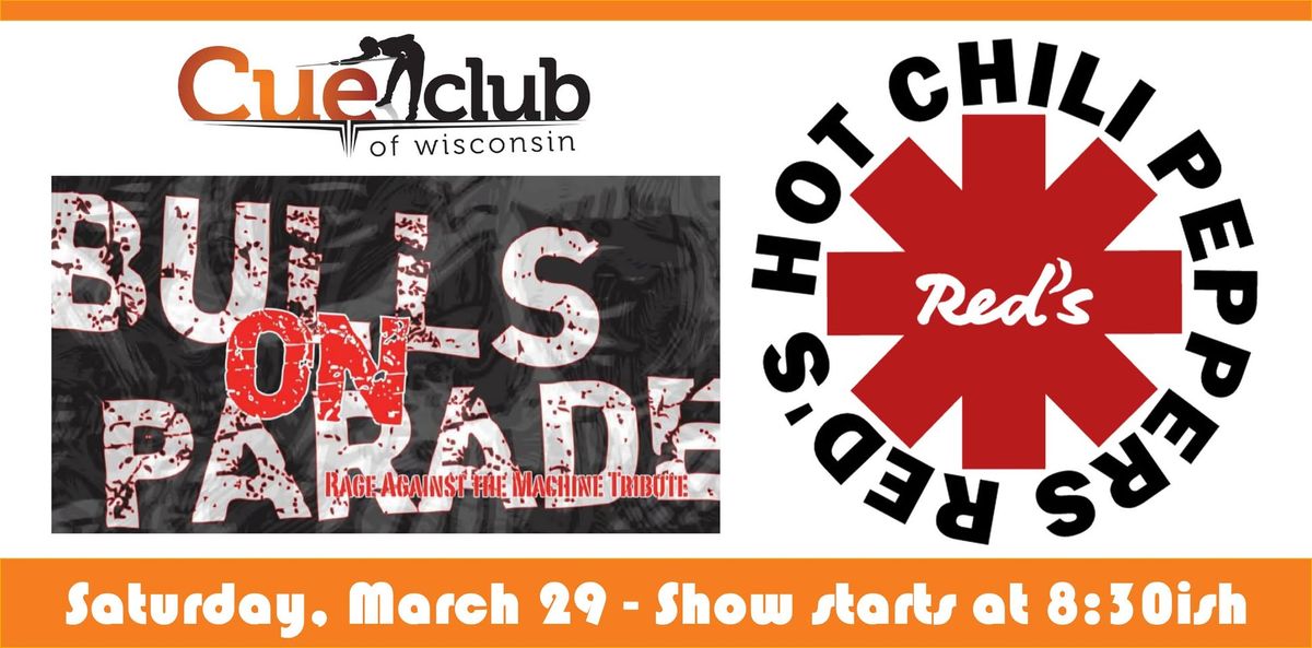 Red's Hot Chili Peppers & Bulls On Parade Live @ Cue Club of Wisconsin