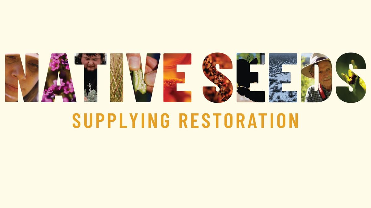 2025 Environmental Film Series - March Film - Native Seeds: Supplying Restoration