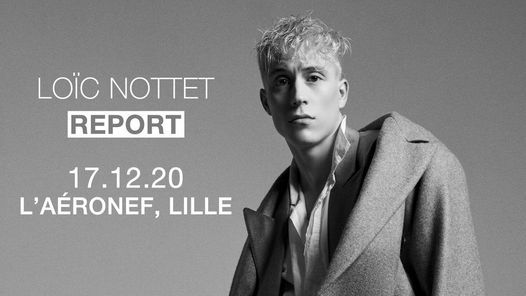 Nouveau Report Loic Nottet Laeronef Lille Mer 7 Avril L Aeronef Lille 7 April 2021