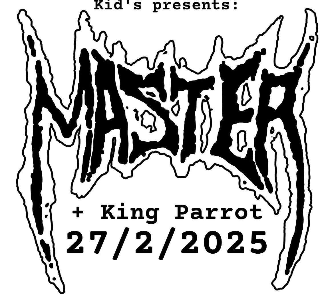 MASTER (US) + King Parrot @ Kid\u2019s! 