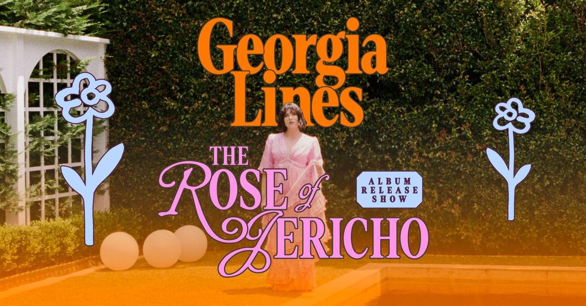 Georgia Lines | THE ROSE OF JERICHO