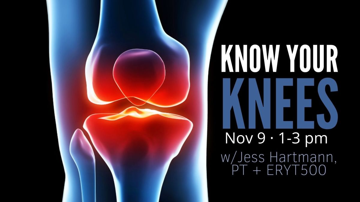 Know Your Knees Workshop with Jessica Hartmann, PT + ERYT500