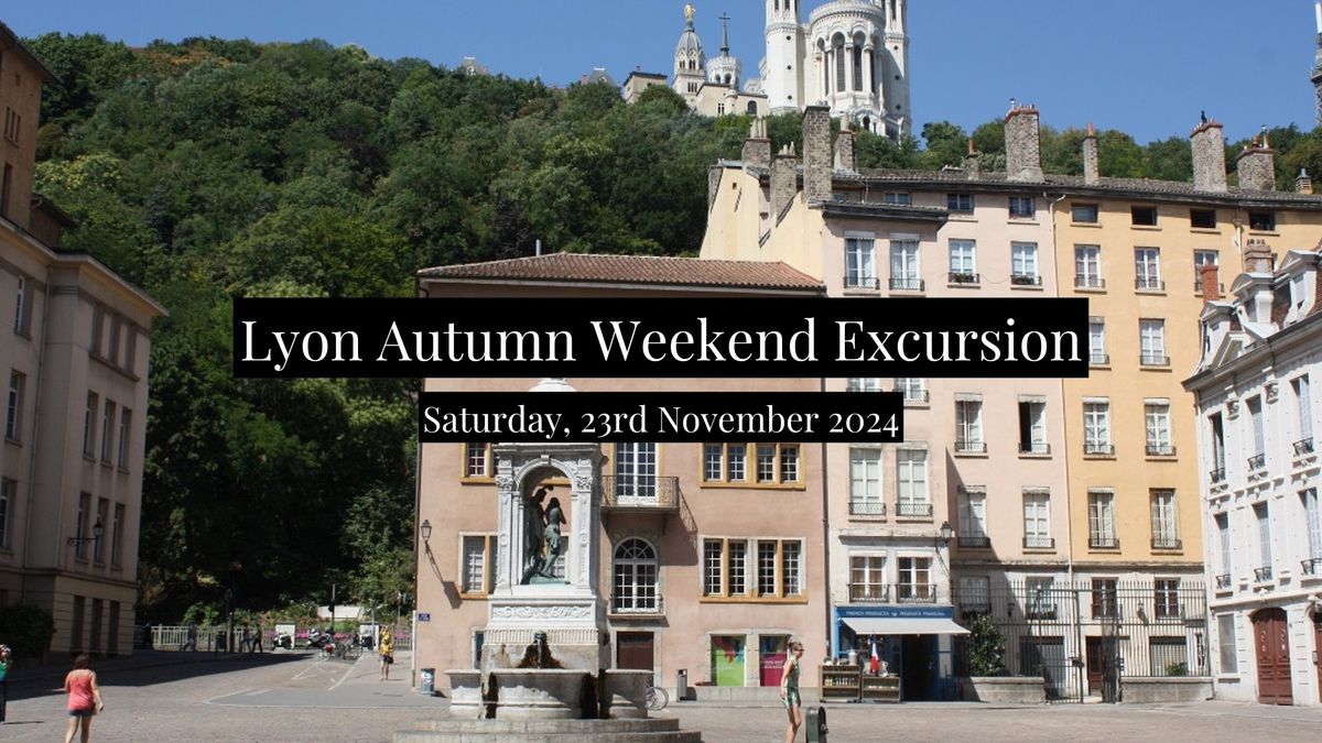 Lyon Autumn Weekend Excursion