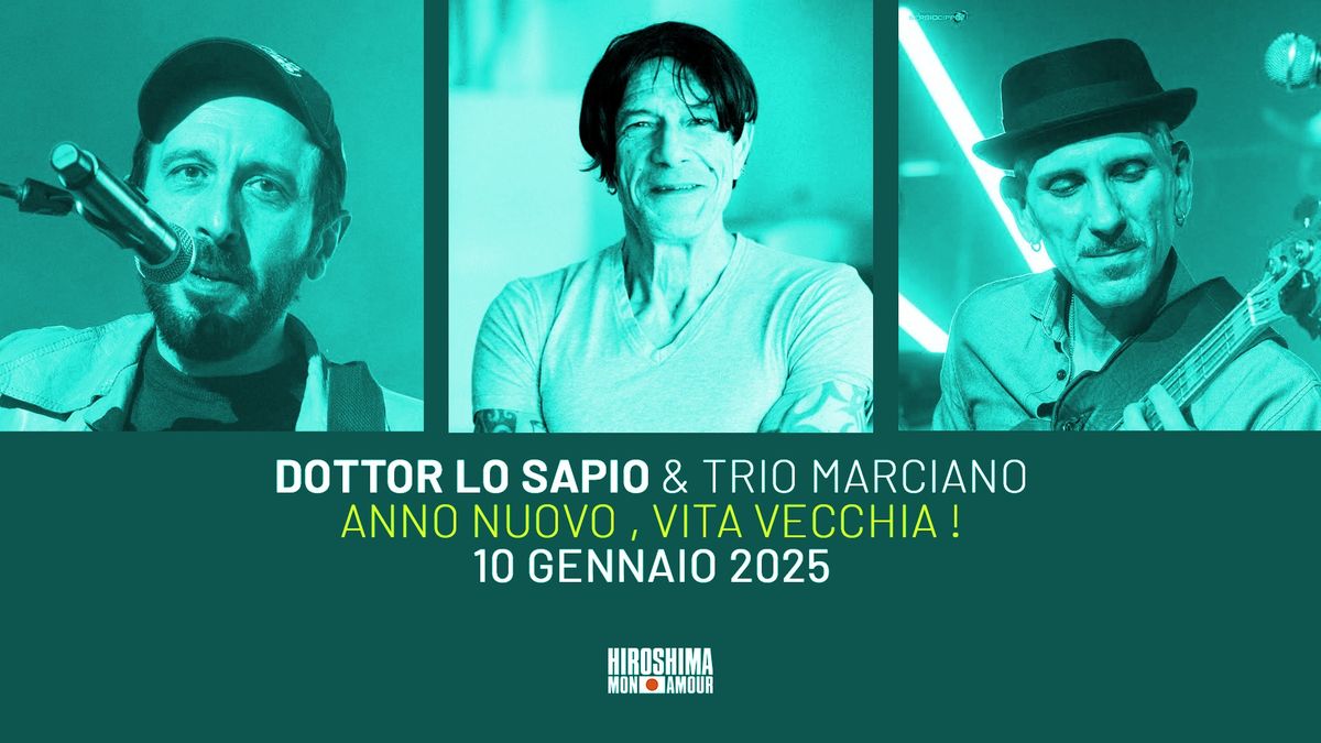 Dottor Lo Sapio & Trio Marciano | Hiroshima Mon Amour | Venerd\u00ec 10 gennaio 2025 ore 21:00