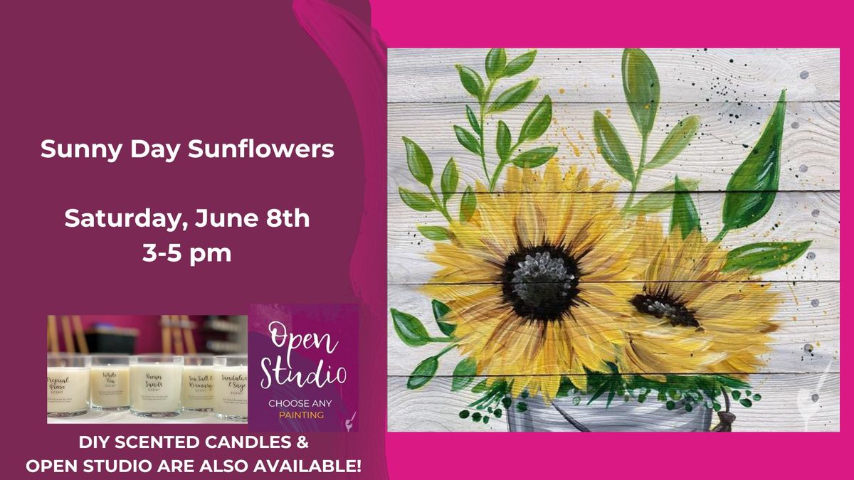 Sunny Day Sunflowers-DIY Scented Candles and Open Studio are also available!