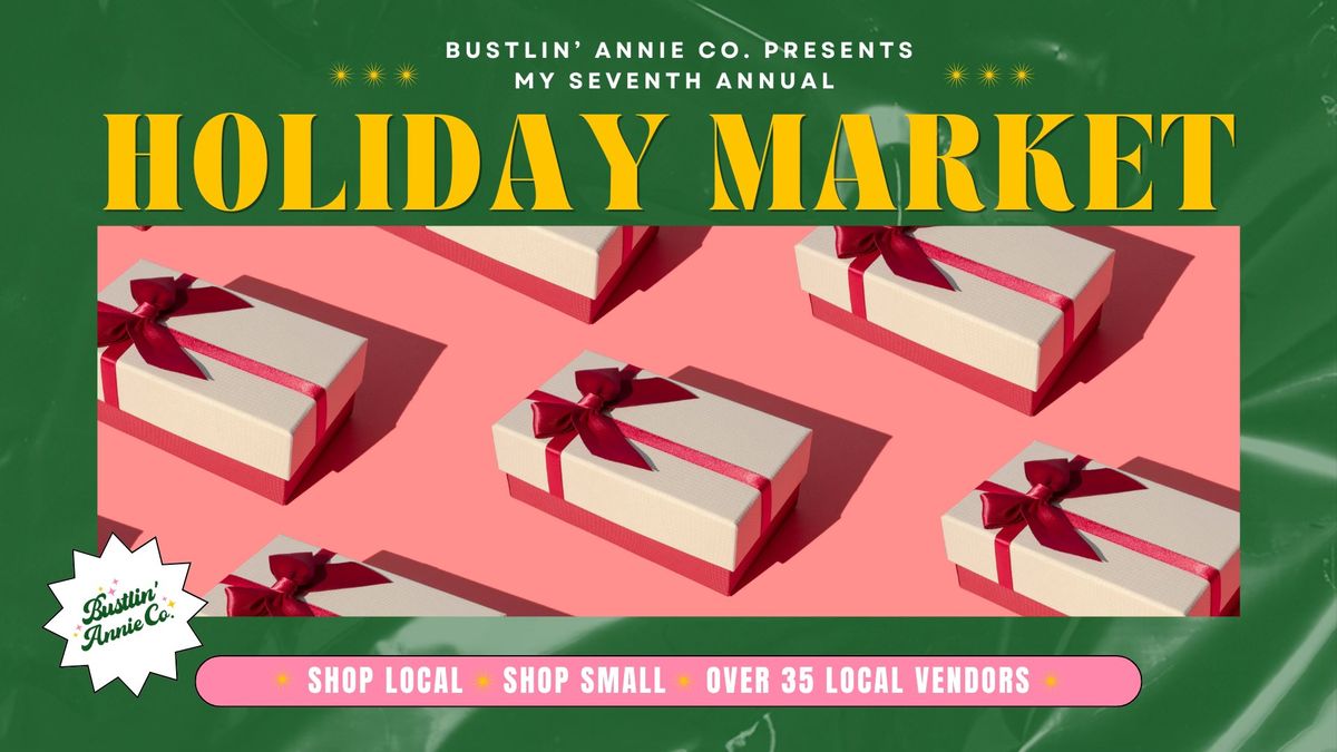 Bustlin' Annie Co. Holiday Market