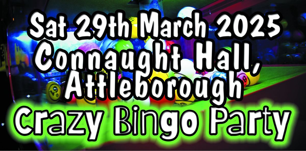 Crazy Bingo - Connaught Hall, Attleborough