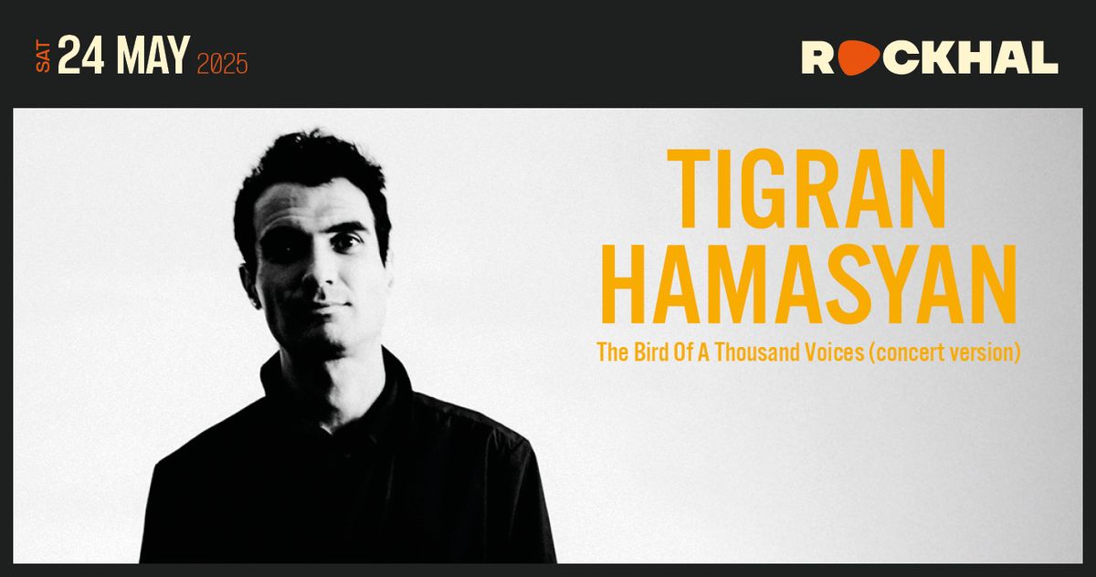 TIGRAN HAMASYAN \u2022 Rockhal, Luxembourg 