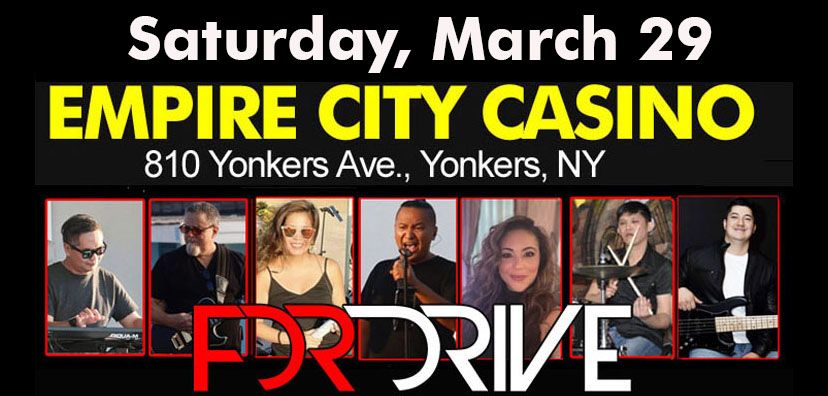 FDR DRIVE @ Empire City Casino