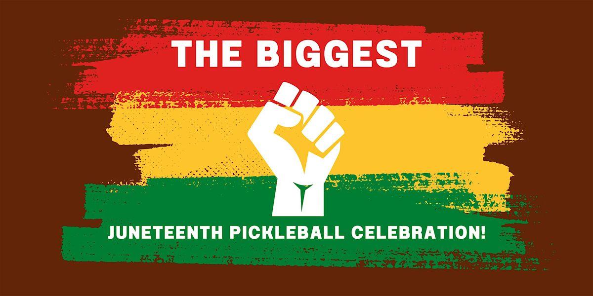 2nd Annual "The Biggest Juneteenth Pickleball Celebration Ever!"