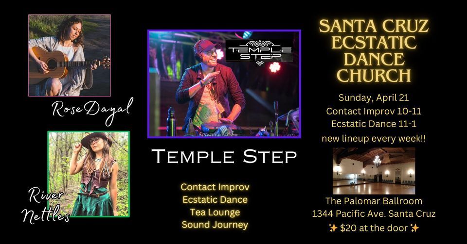 Santa Cruz Ecstatic Dance Church w\/ Temple Step, Rose Dayal, and River Nettles