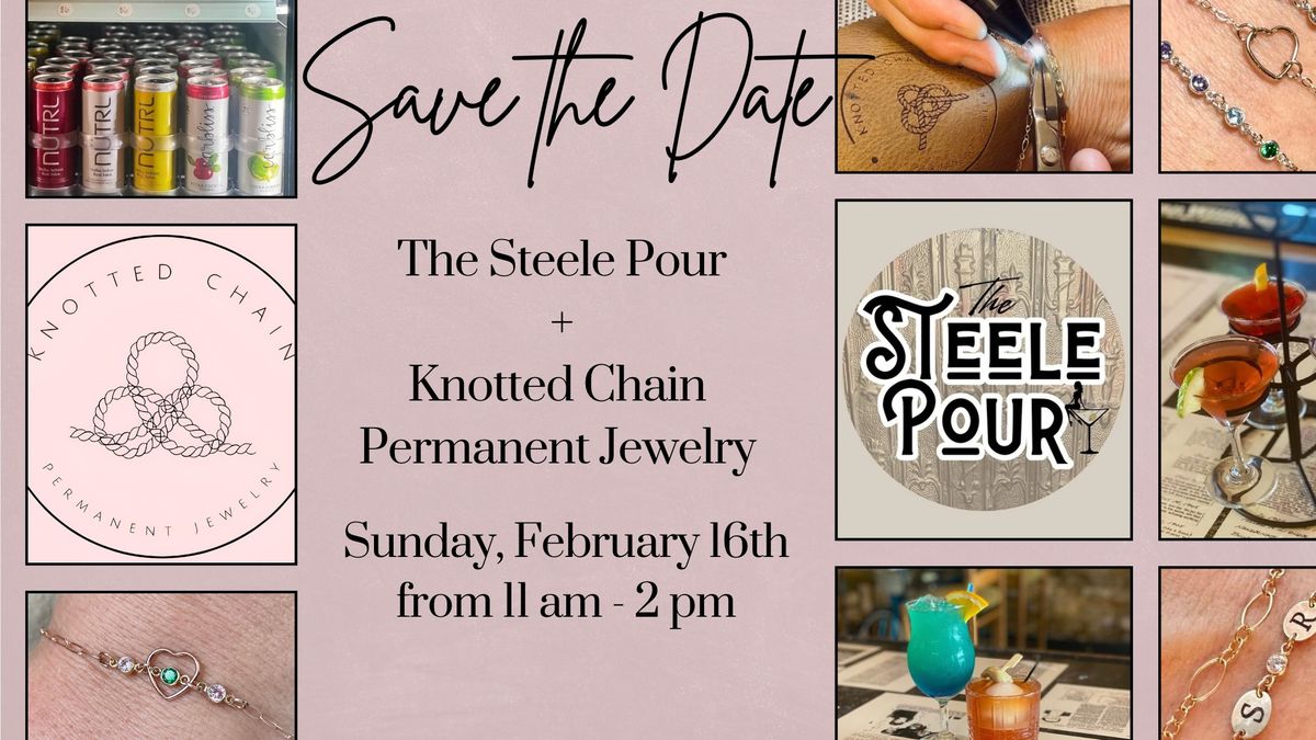 Knotted Chain Permanent Jewelry @ The Steele Pour