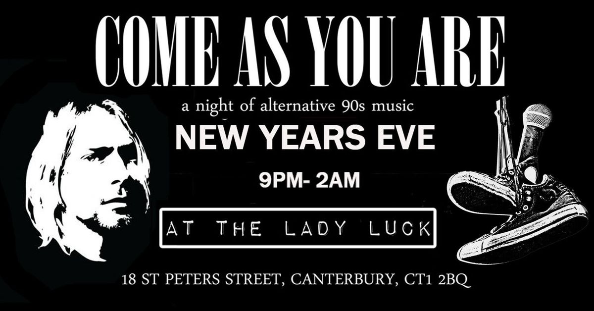 Come As You Are: The Alternative 90s:  New Years Eve at Lady Luck