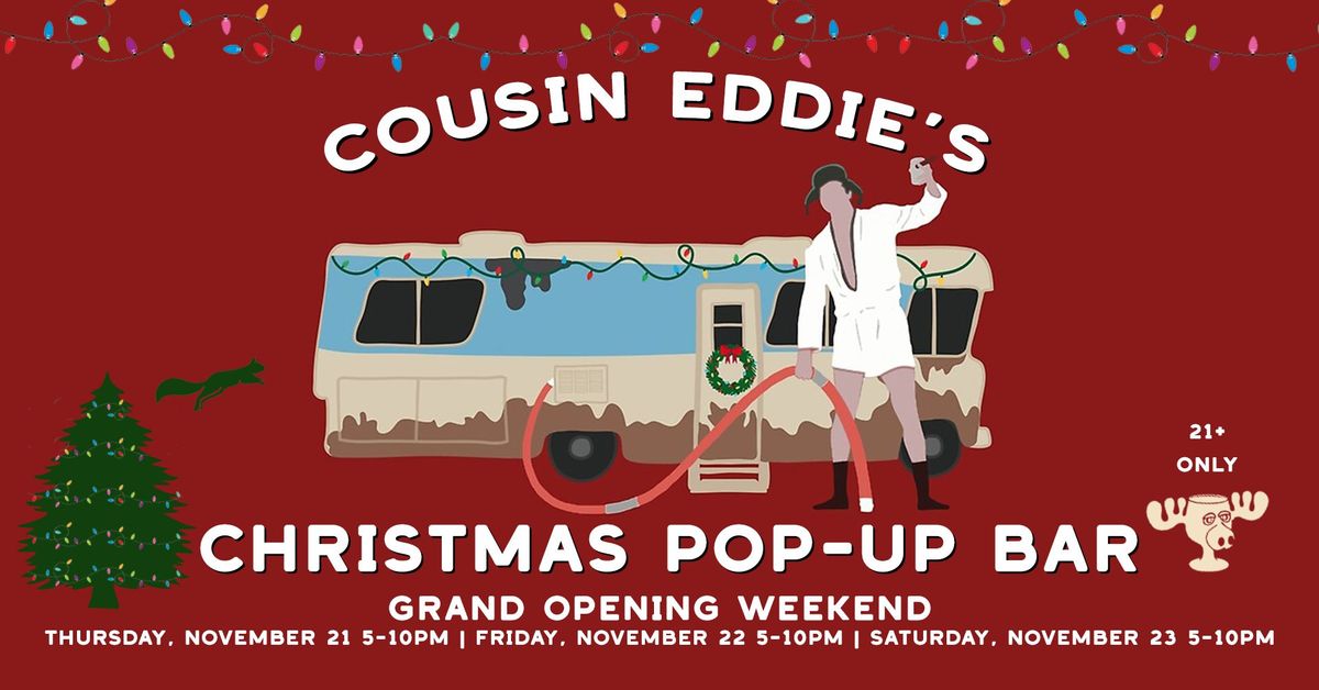 Cousin Eddie's Christmas Pop Up Bar Opening