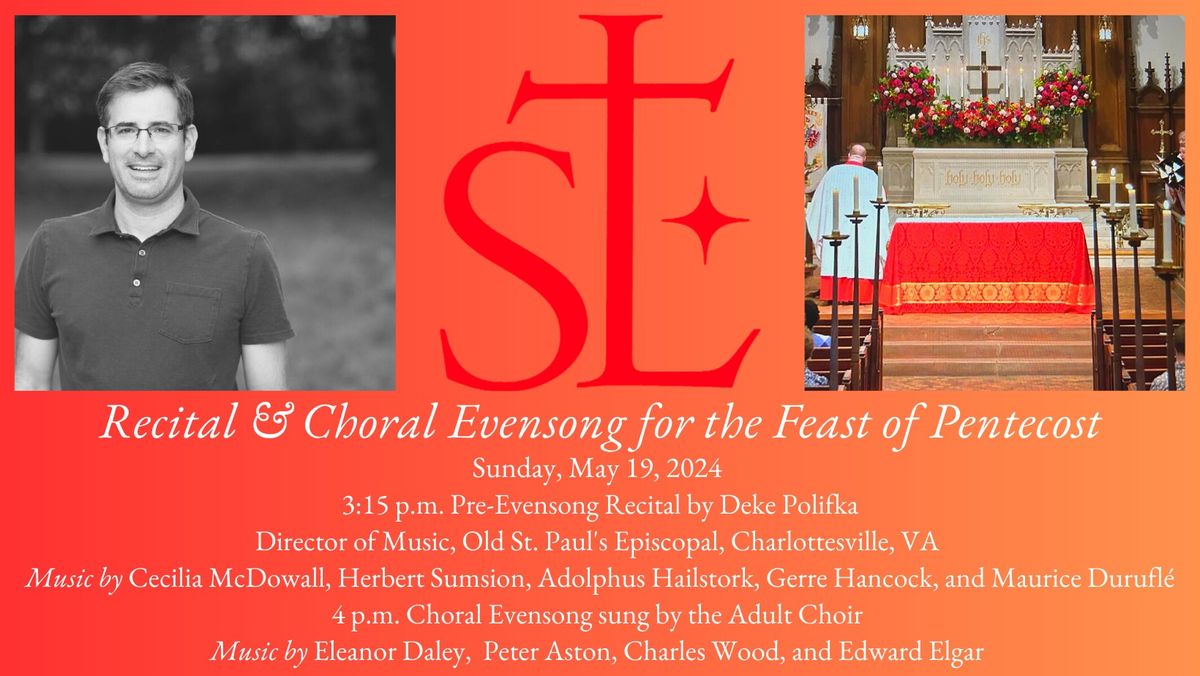 Organ Recital & Choral Evensong for the Feast of Pentecost