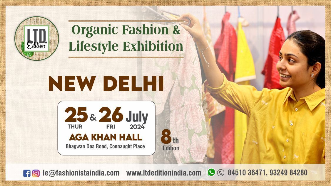 Ltd Edition Organic Fashion & Lifestyle Exhibition Delhi