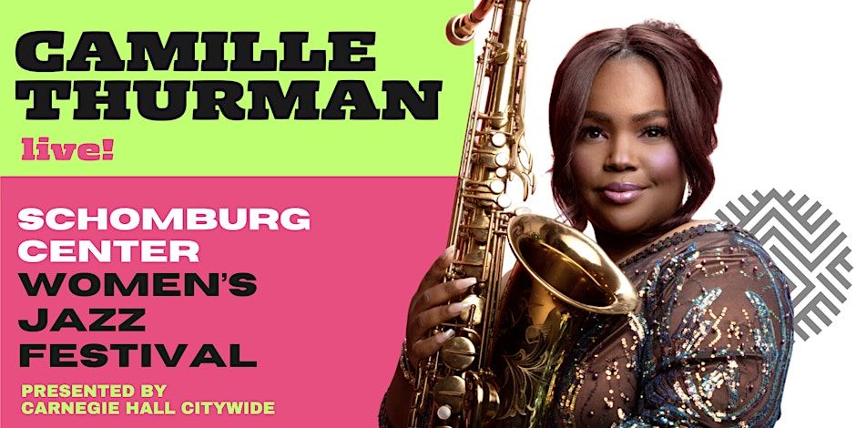 2025 Women's Jazz Fest: Camille Thurman \/ Carnegie Hall Citywide