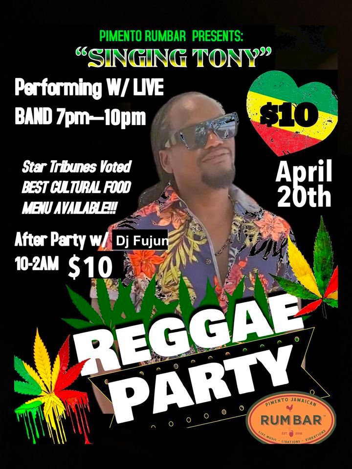 4\/20 Celebration Live Rasta Reggae Music w: Singing Tony & 10pm-2am AFTER PARTY W\/ DJ FUJUN 
