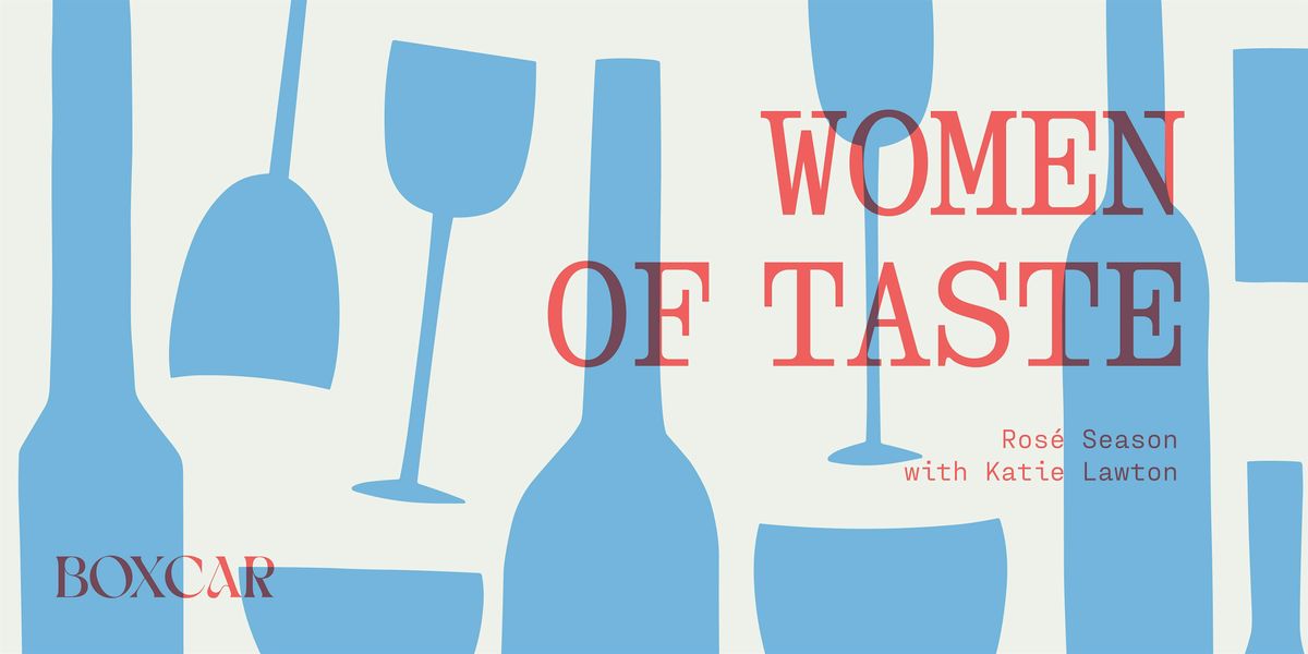 Women of Taste - Ros\u00e9 season with Katie Lawton