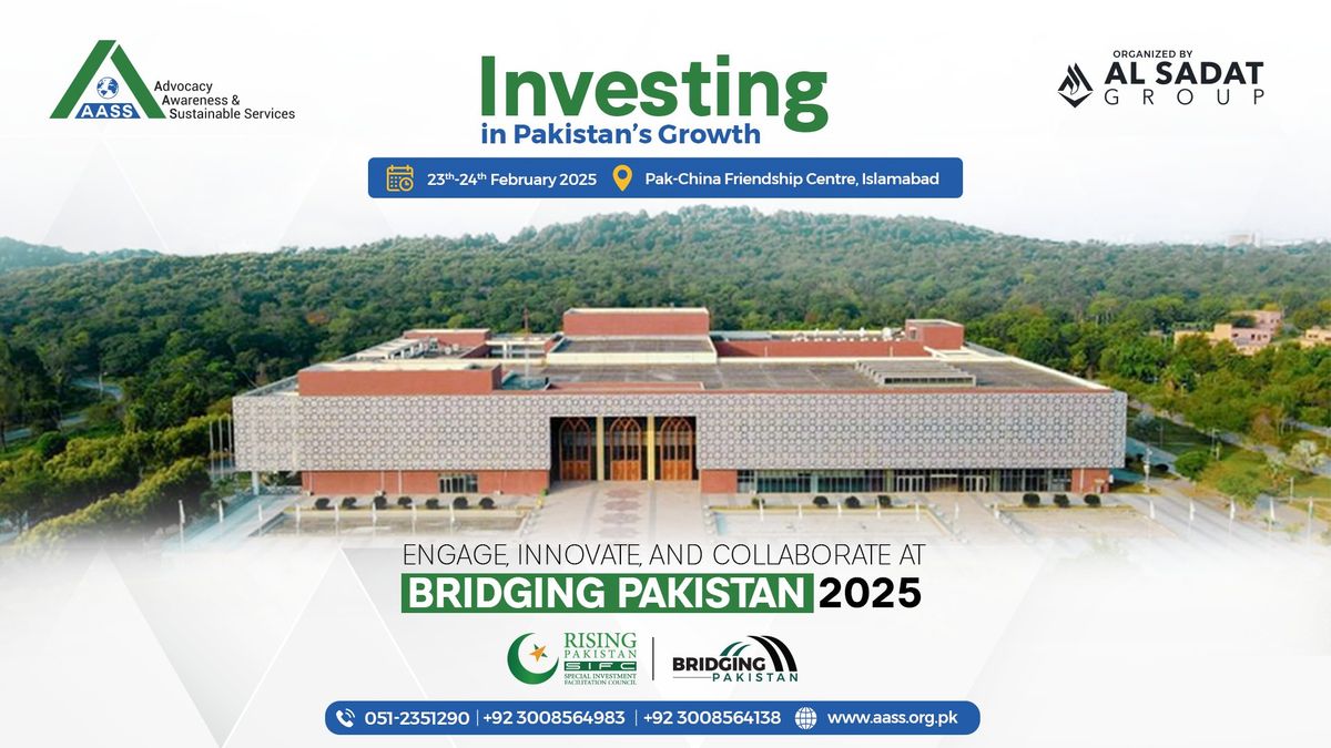 Bridging Pakistan 2025 - Driving Investments for Pakistan