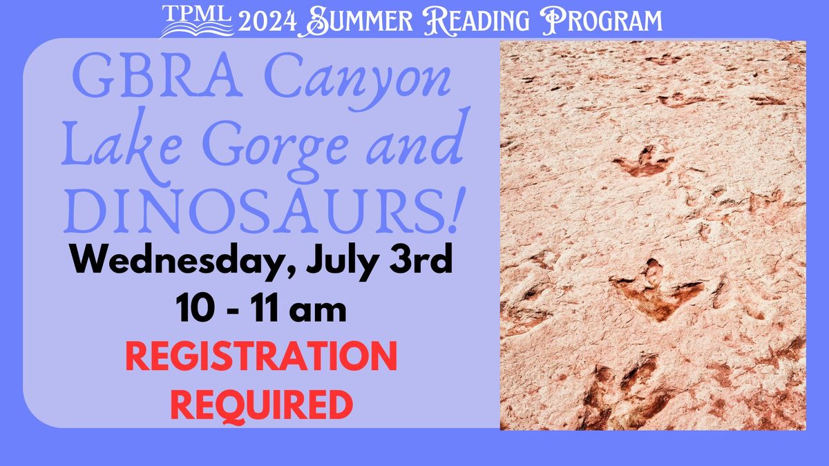 Summer Reading Program: GBRA Canyon Lake Gorge and DINOSAURS