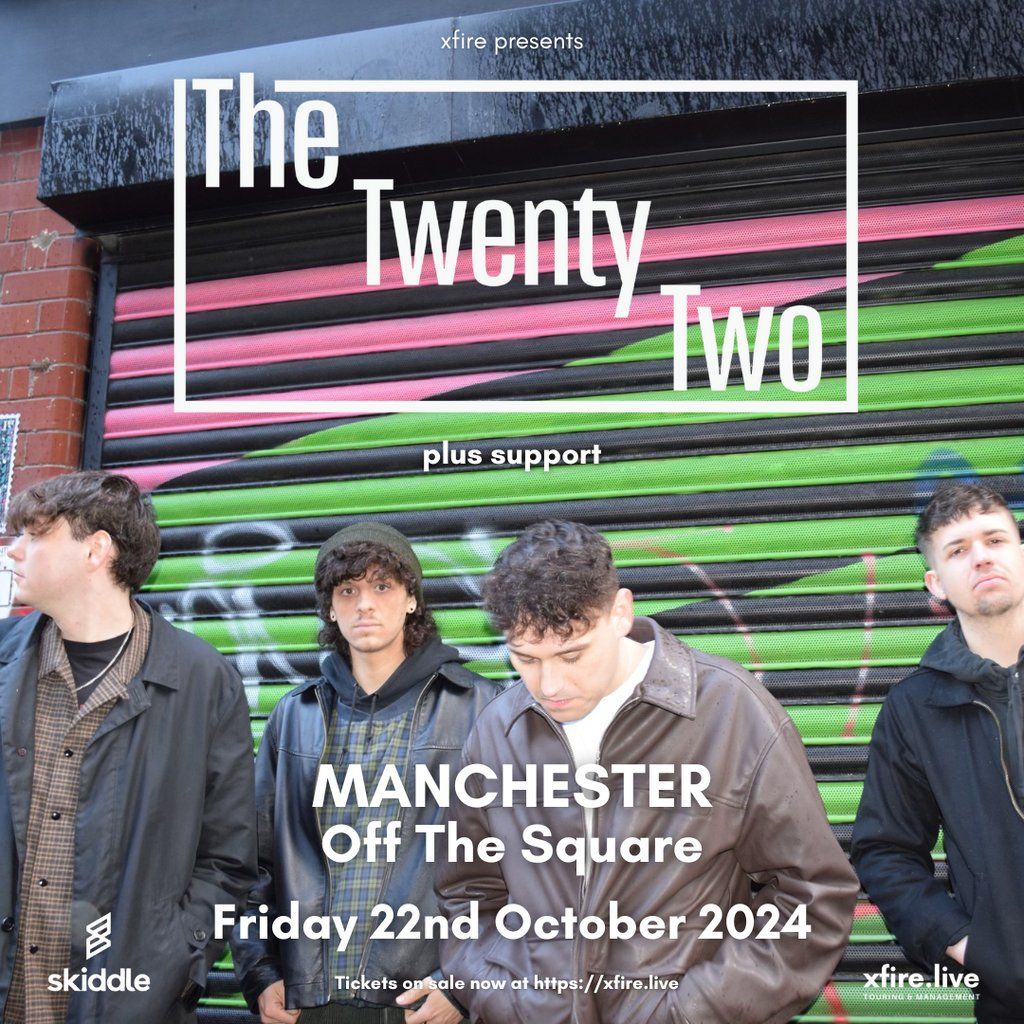 The Twenty Two + support - Manchester