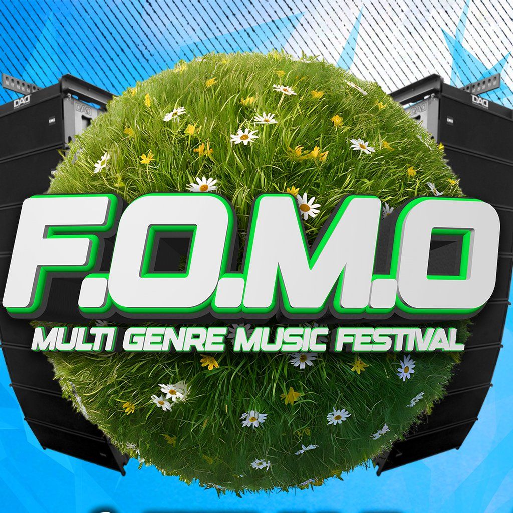 F.O.M.O multi genre music festival