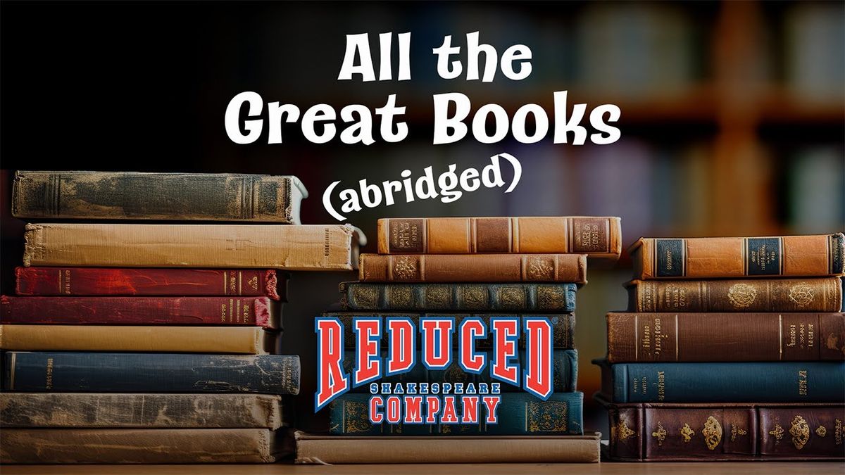 Reduced Shakespeare Company: All The Great Books (Abridged)