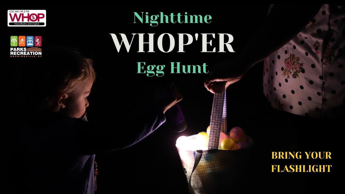 Nighttime WHOP'er of an Egg Hunt 2025