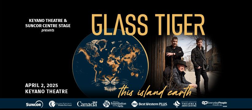 Glass Tiger at Keyano Theatre