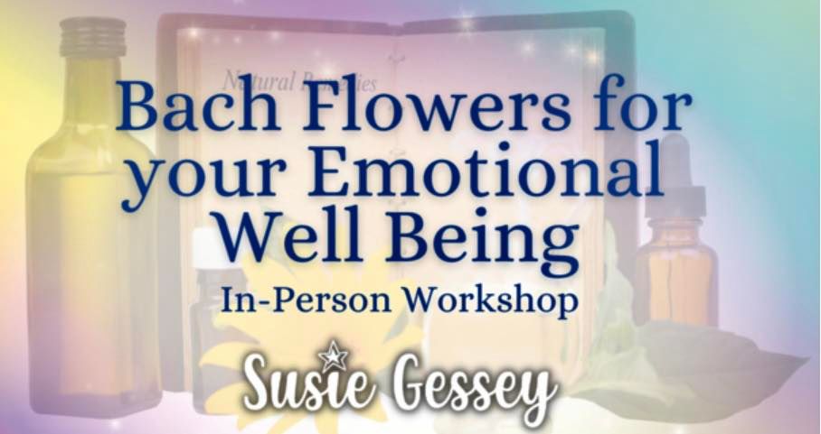 ?Bach Flowers for your Emotional well-being workshop