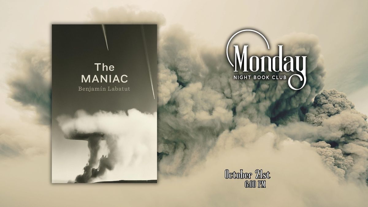 Monday Night Book Club: The Maniac by Benjamin Labatut