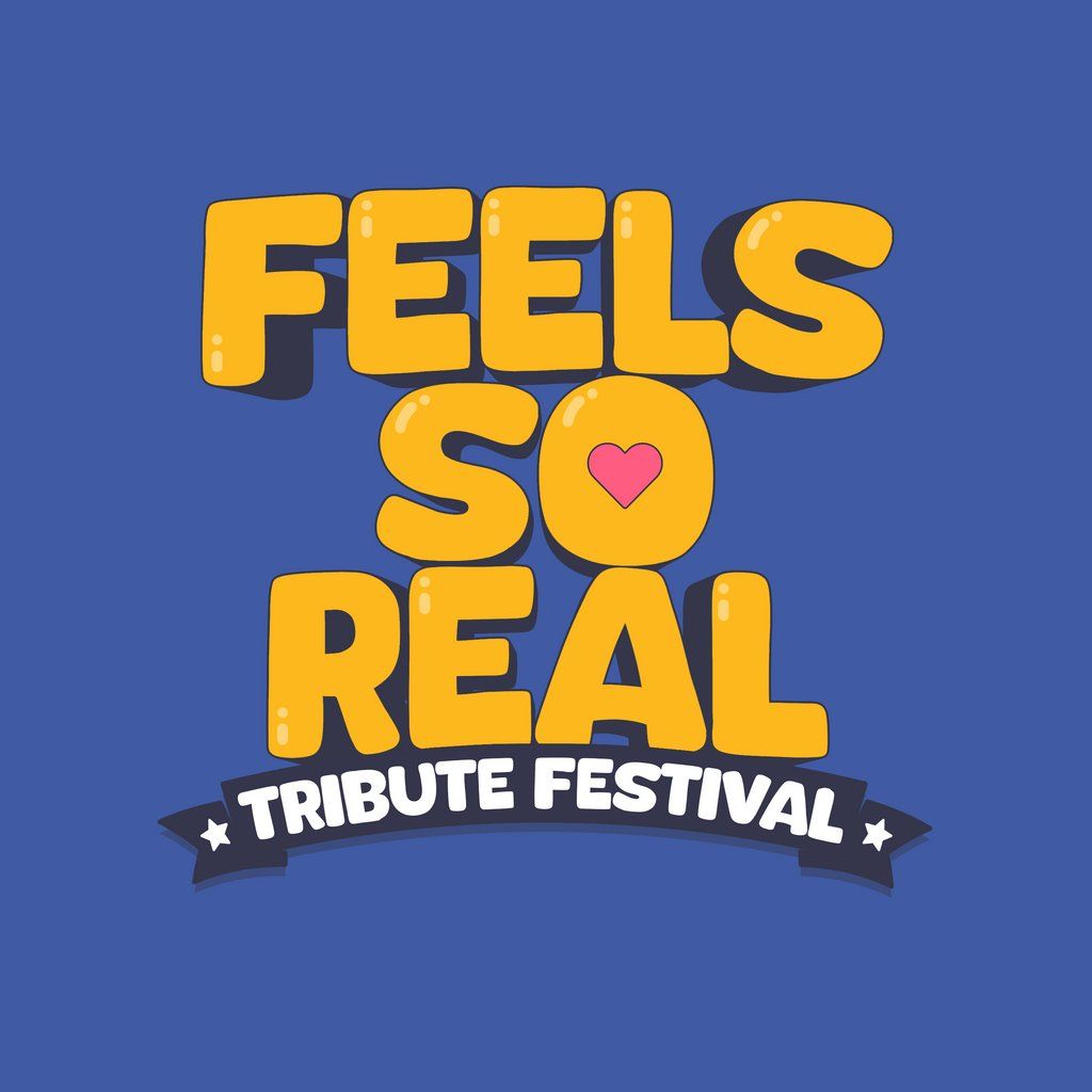 Feels So Real Tribute Festival