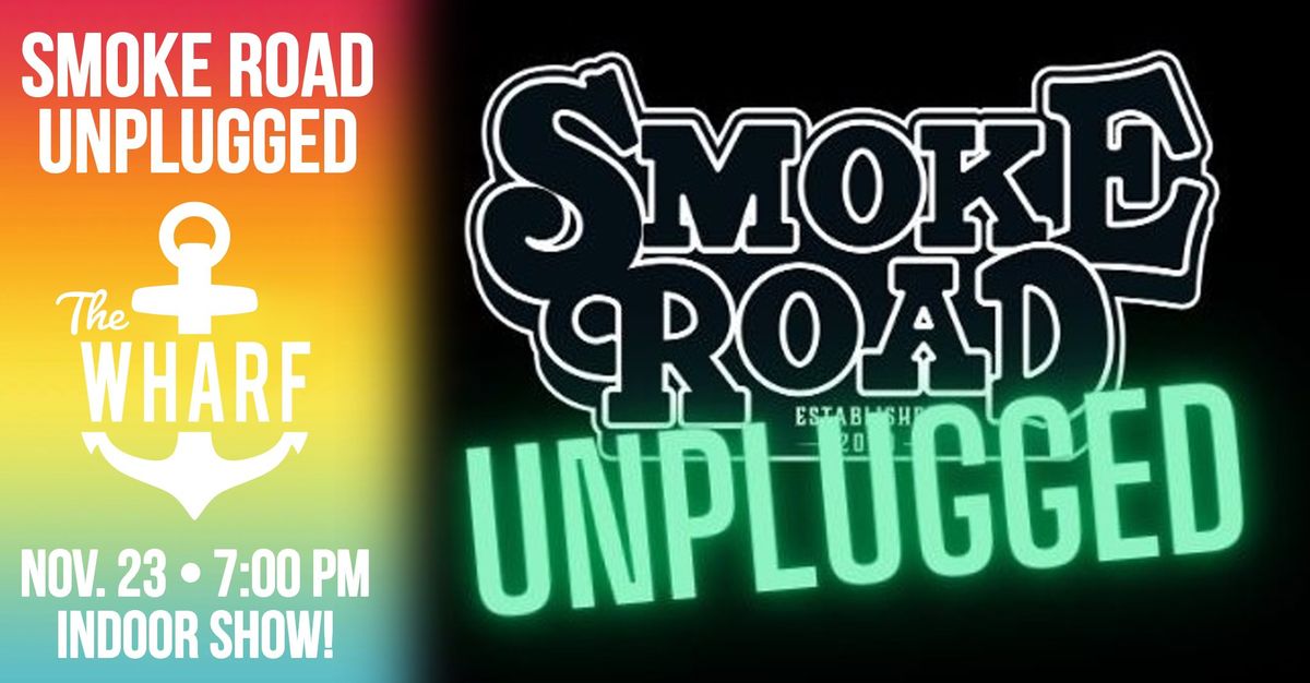 Smoke Road Unplugged at The Wharf 