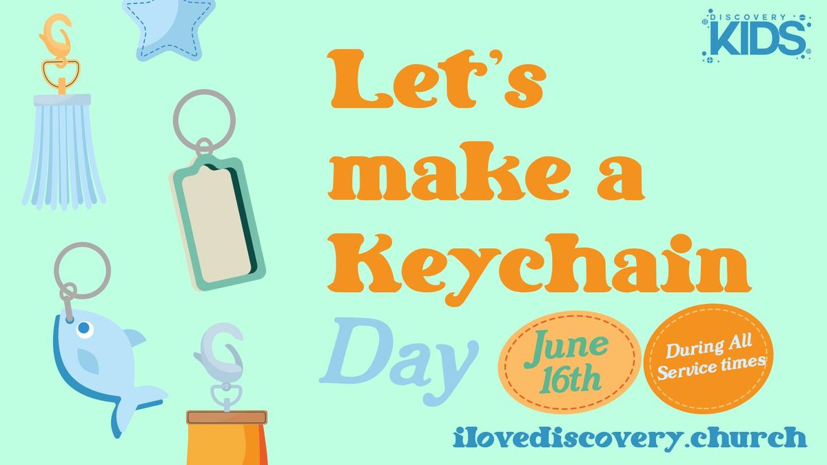 Let's Make a Keychain Day