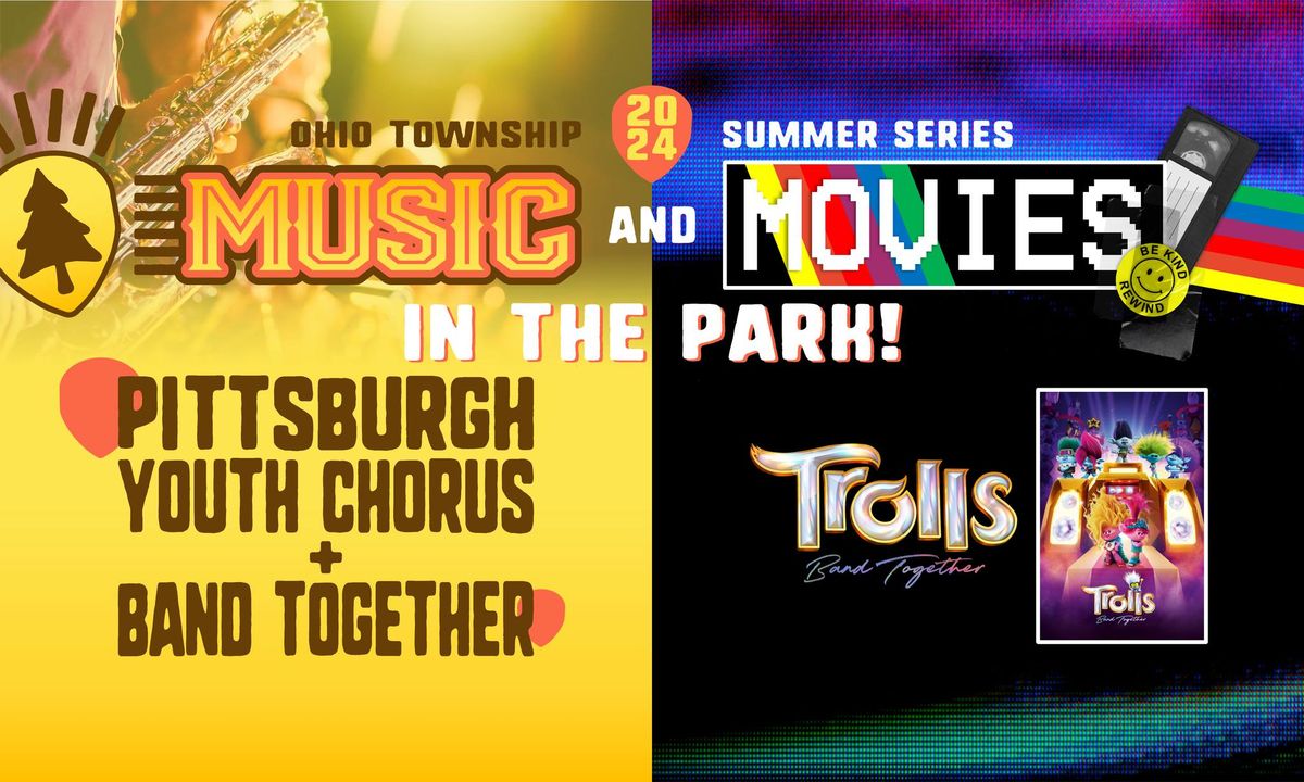 Music & Movie in the Park (Pittsburgh Youth Chorus & Band Together PGH | Trolls: Band Together)