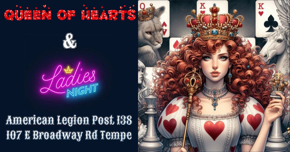 Ladies Night and Queen of Hearts! 