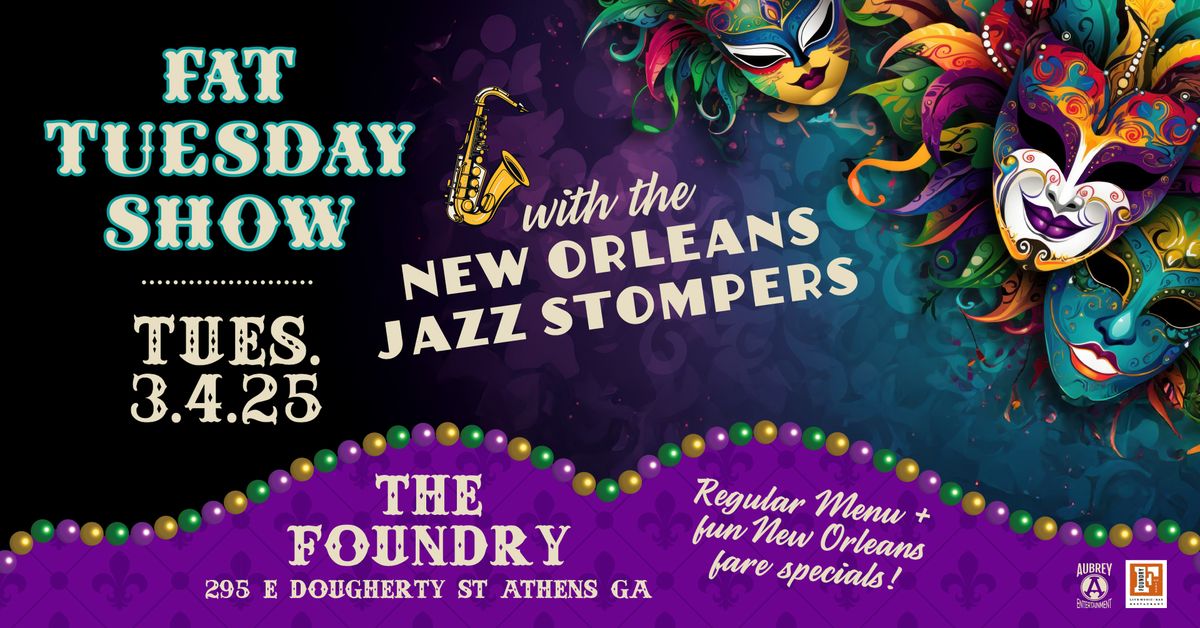 a FAT TUESDAY Celebration with The New Orleans Jazz Stompers @ The Foundry (Athens, GA)